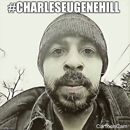 Charles Eugene Hill  (@charleseugenehill) | Free Listening on SoundCloud #charles_eugene_hill  | #CHARLESEUGENEHILL | image tagged in charleseugenehill,charles-eugene-hill | made w/ Imgflip meme maker