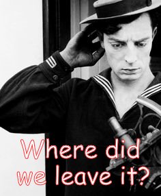 Buster Confused | Where did we leave it? | image tagged in buster confused | made w/ Imgflip meme maker