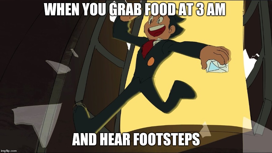 WHEN YOU GRAB FOOD AT 3 AM; AND HEAR FOOTSTEPS | image tagged in diamond jack | made w/ Imgflip meme maker