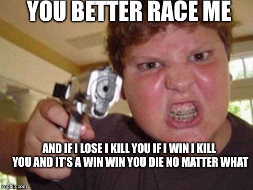Dieing of a race | YOU BETTER RACE ME; AND IF I LOSE I KILL YOU IF I WIN I KILL YOU AND IT'S A WIN WIN YOU DIE NO MATTER WHAT | image tagged in minecrafter,kill | made w/ Imgflip meme maker