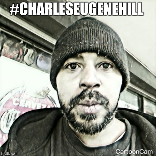 Charles Eugene Hill  (@charleseugenehill) | on Myspace #charles_eugene_hill  | #CHARLESEUGENEHILL | image tagged in charleseugenehill | made w/ Imgflip meme maker