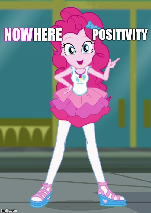 Nowhere positivity  | POSITIVITY; HERE; NOW | image tagged in motivators,mlp | made w/ Imgflip meme maker