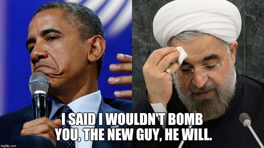 us iran | I SAID I WOULDN'T BOMB YOU, THE NEW GUY, HE WILL. | image tagged in us iran | made w/ Imgflip meme maker