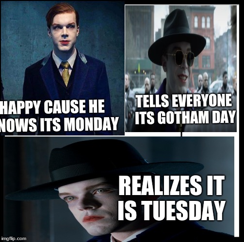 Gotham day | TELLS EVERYONE ITS GOTHAM DAY; HAPPY CAUSE HE KNOWS ITS MONDAY; REALIZES IT IS TUESDAY | image tagged in oh wow are you actually reading these tags | made w/ Imgflip meme maker