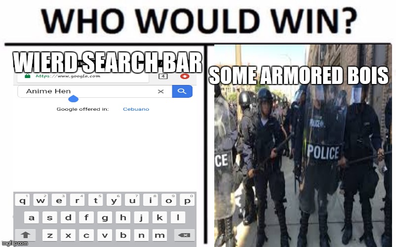 GIVE US YOUR LOCATION... WE WILL GO THERE AND VISIT YOU.... | WIERD SEARCH BAR; SOME ARMORED BOIS | image tagged in hentai | made w/ Imgflip meme maker