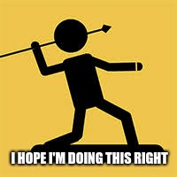 stickman | I HOPE I'M DOING THIS RIGHT | image tagged in memes | made w/ Imgflip meme maker
