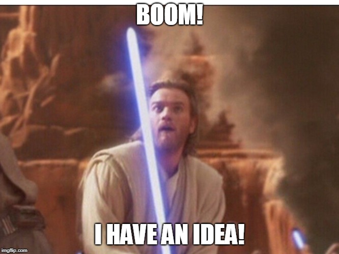 BOOM! I HAVE AN IDEA! | made w/ Imgflip meme maker