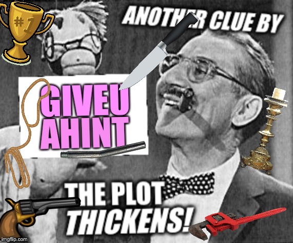 Give u a pat on the back!  | image tagged in giveuahint,groucho marx,clue,weapons,imgflip humor | made w/ Imgflip meme maker
