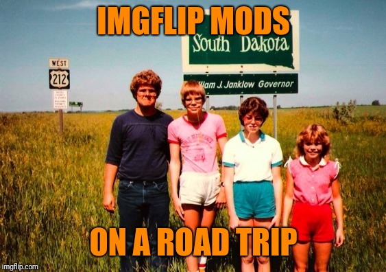 IMGFLIP MODS ON A ROAD TRIP | made w/ Imgflip meme maker
