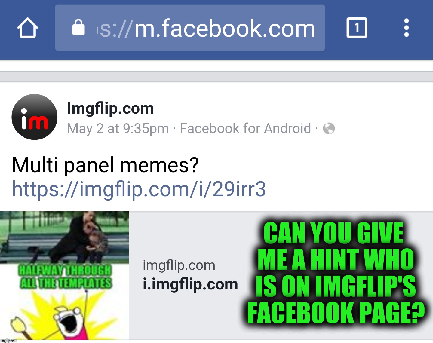 CAN YOU GIVE ME A HINT WHO IS ON IMGFLIP'S FACEBOOK PAGE? | made w/ Imgflip meme maker