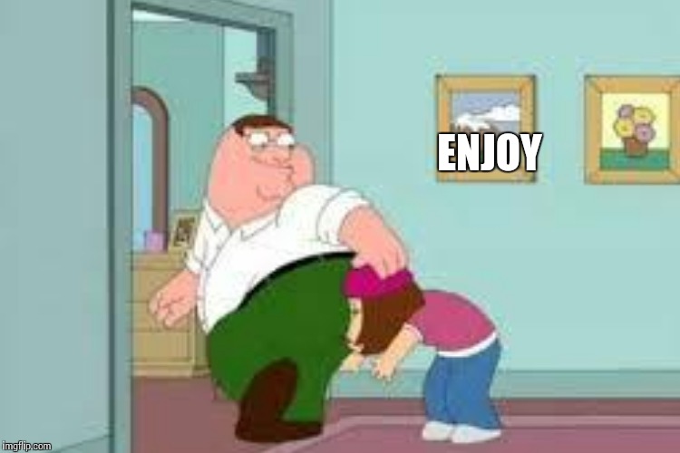 ENJOY | made w/ Imgflip meme maker