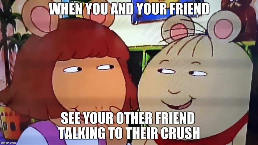 I still have the maturity of a 12 yr old | WHEN YOU AND YOUR FRIEND; SEE YOUR OTHER FRIEND TALKING TO THEIR CRUSH | image tagged in sneaky eyes,drama,middle school,12 year olds,crushes | made w/ Imgflip meme maker