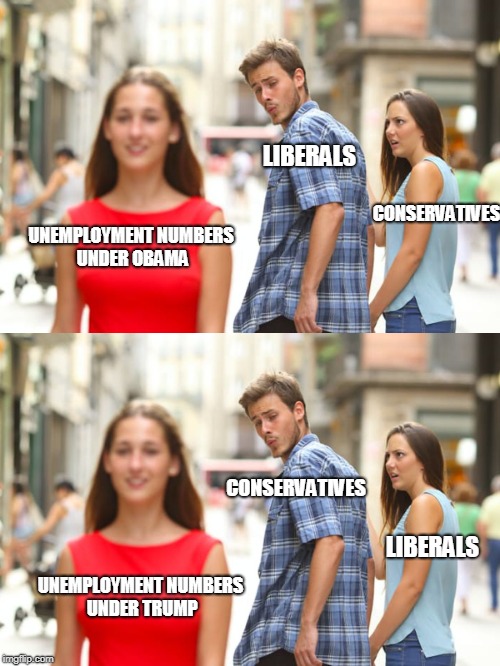 They are basically the same numbers | LIBERALS; CONSERVATIVES; UNEMPLOYMENT NUMBERS UNDER OBAMA; CONSERVATIVES; LIBERALS; UNEMPLOYMENT NUMBERS UNDER TRUMP | image tagged in trump,obama | made w/ Imgflip meme maker