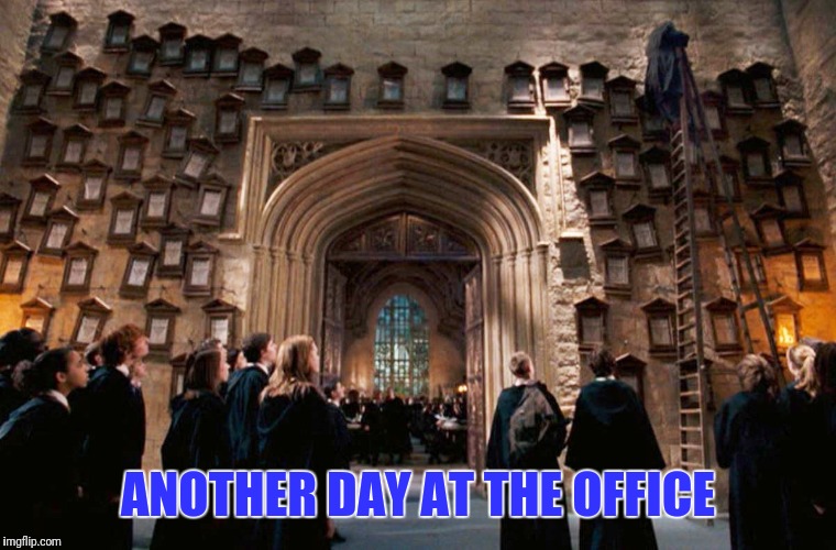  ANOTHER DAY AT THE OFFICE | image tagged in harry potter decree wall | made w/ Imgflip meme maker
