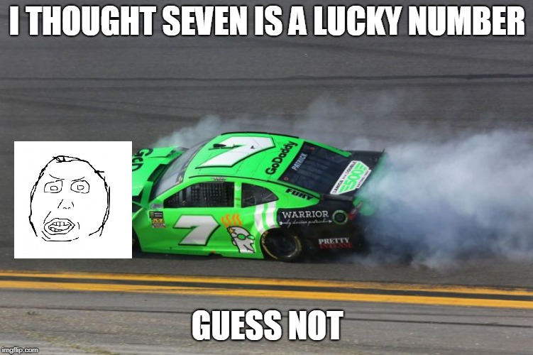 I THOUGHT SEVEN IS A LUCKY NUMBER; GUESS NOT | image tagged in memes | made w/ Imgflip meme maker