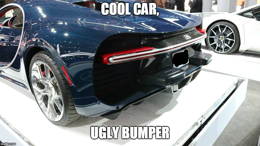 Makes Cool Supercar, Adds Ugly Bumper | COOL CAR, UGLY BUMPER | image tagged in cars,bugatti | made w/ Imgflip meme maker