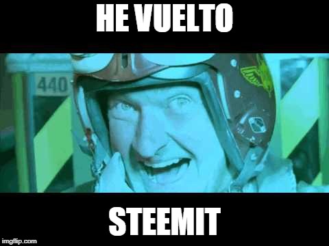 Im Back | HE VUELTO; STEEMIT | image tagged in im back | made w/ Imgflip meme maker