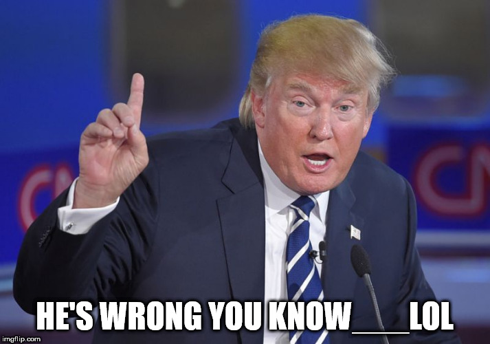 HE'S WRONG YOU KNOW___LOL | made w/ Imgflip meme maker