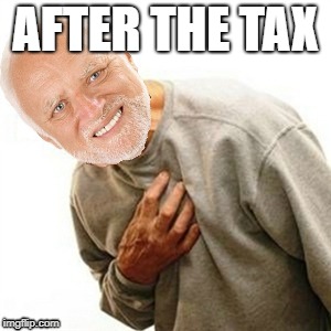 AFTER THE TAX | made w/ Imgflip meme maker
