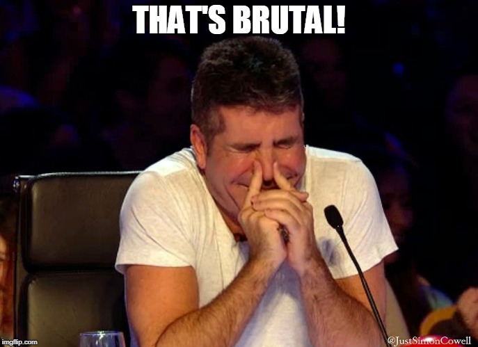 Simon | THAT'S BRUTAL! | image tagged in simon | made w/ Imgflip meme maker