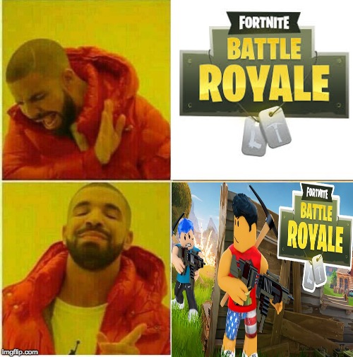 Drake Hotline approves | image tagged in drake meme,drake hotline bling,fortnite,fortnite roblox | made w/ Imgflip meme maker