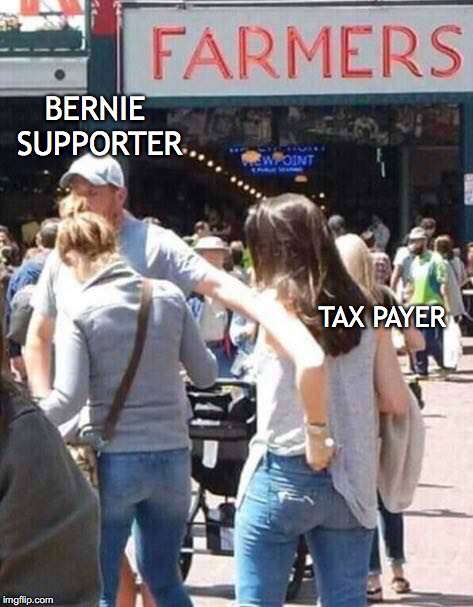 Looking for "Change" | BERNIE SUPPORTER; TAX PAYER | image tagged in socialism | made w/ Imgflip meme maker
