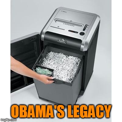 Sic transit gloria mundi  | OBAMA'S LEGACY | image tagged in obama,obama legacy,president trump | made w/ Imgflip meme maker