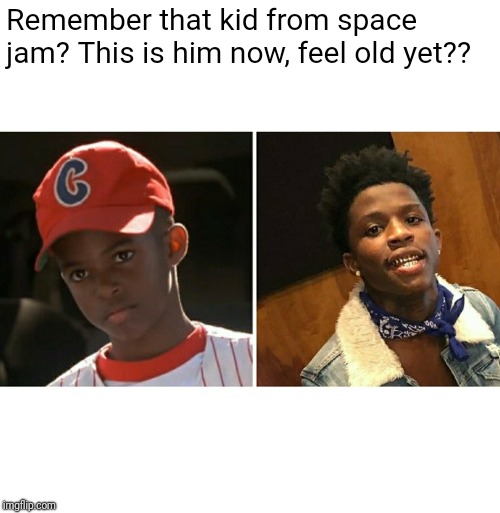 Remember that kid from space jam? This is him now, feel old yet?? | image tagged in quando rondo,feel old yet,space jam,mj,jordan,savannah | made w/ Imgflip meme maker