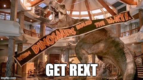 Get Rext | GET REXT | image tagged in get rekt,t rex,jurassic park | made w/ Imgflip meme maker