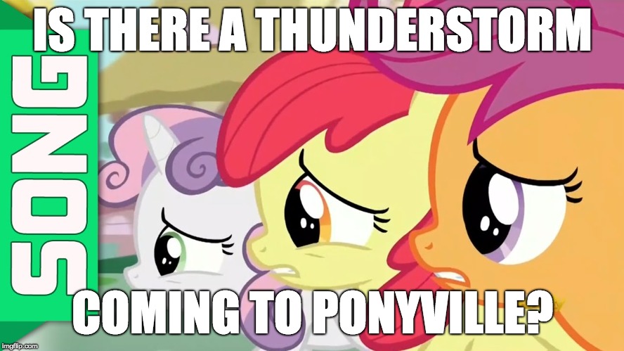 nervous cmc | IS THERE A THUNDERSTORM; COMING TO PONYVILLE? | image tagged in nervous cmc | made w/ Imgflip meme maker