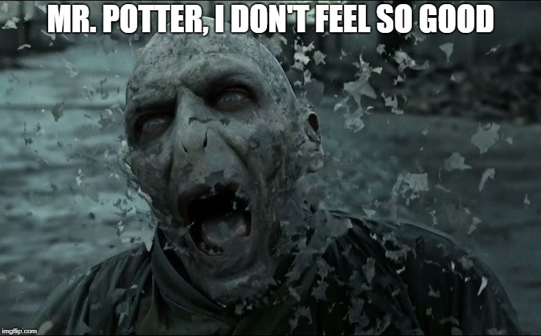  MR. POTTER, I DON'T FEEL SO GOOD | image tagged in infinity war | made w/ Imgflip meme maker