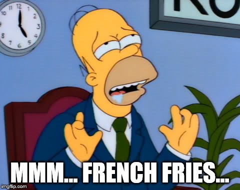 MMM... FRENCH FRIES... | made w/ Imgflip meme maker