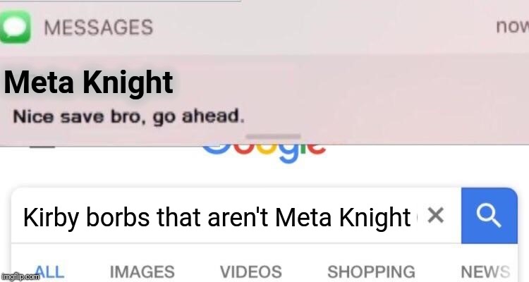 FBI text | Meta Knight; Kirby borbs that aren't Meta Knight | image tagged in fbi text | made w/ Imgflip meme maker