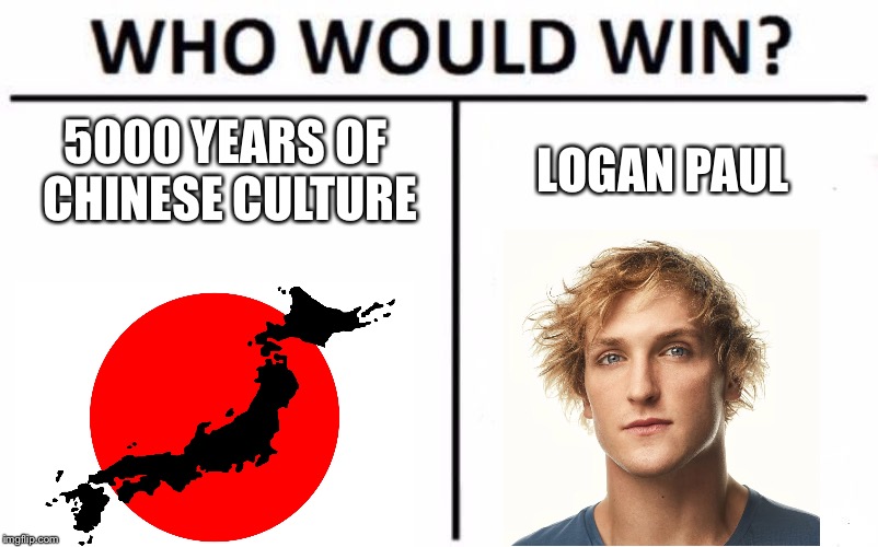 Who Would Win? | 5000 YEARS OF CHINESE CULTURE; LOGAN PAUL | image tagged in memes,who would win | made w/ Imgflip meme maker