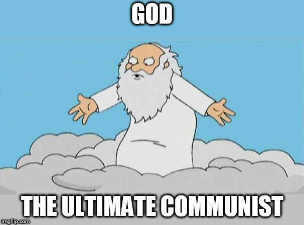 God Cloud Dios Nube | GOD; THE ULTIMATE COMMUNIST | image tagged in god cloud dios nube,god,yahweh,communist,communism,the abrahamic god | made w/ Imgflip meme maker