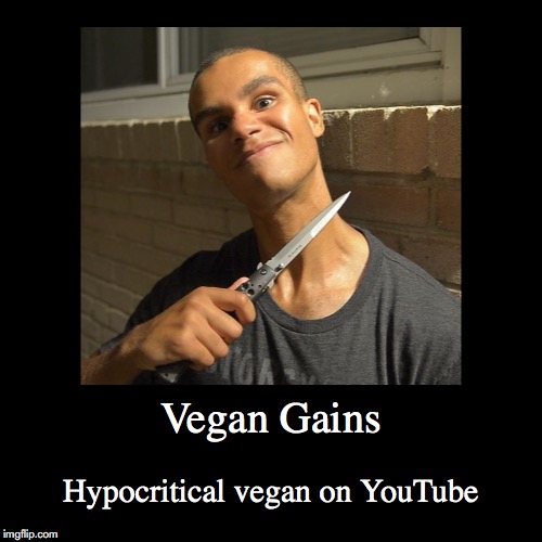 Vegan Gains | image tagged in funny,demotivationals,vegan gains,youtube | made w/ Imgflip demotivational maker