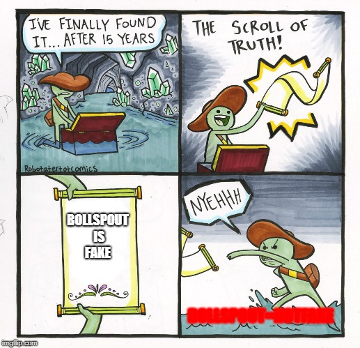 RED IS TRUE | BOLLSPOUT IS FAKE; BOLLSPOUT=NOTFAKE | image tagged in memes,the scroll of truth | made w/ Imgflip meme maker