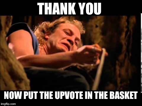 THANK YOU NOW PUT THE UPVOTE IN THE BASKET | made w/ Imgflip meme maker