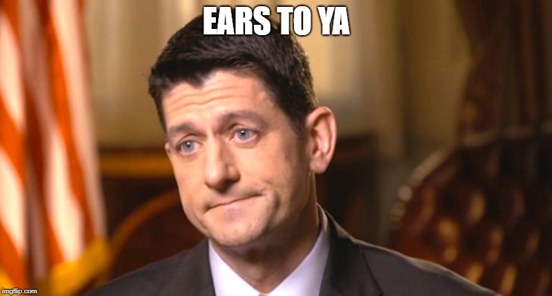 EARS TO YA | image tagged in paul earless ryan | made w/ Imgflip meme maker