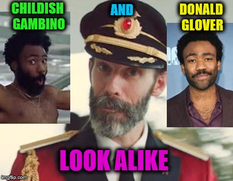 They could be twins! ;) | DONALD GLOVER; CHILDISH GAMBINO; AND; LOOK ALIKE | image tagged in captain obvious,childish gambino,donald glover,this is america,look alikes | made w/ Imgflip meme maker