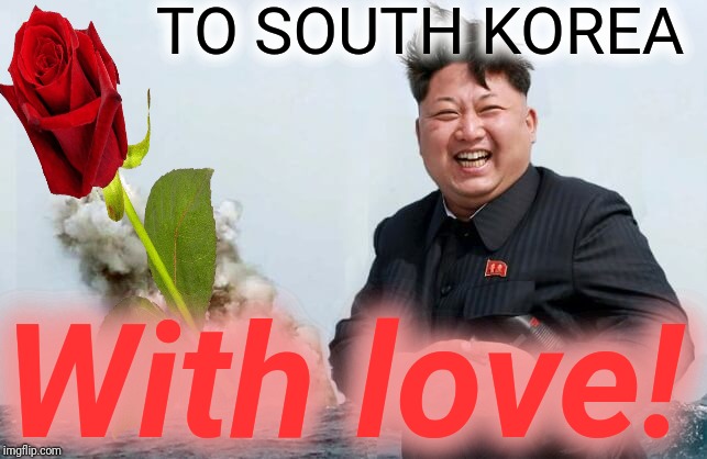 A Change of ❤ | TO SOUTH KOREA; With love! | image tagged in kim jong un,north korea,south korea,love,roses are red,heart | made w/ Imgflip meme maker