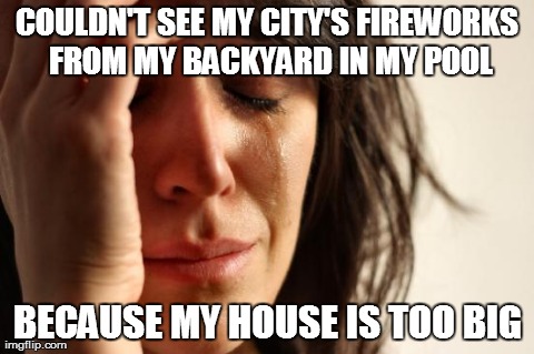 First World Problems | image tagged in memes,first world problems | made w/ Imgflip meme maker