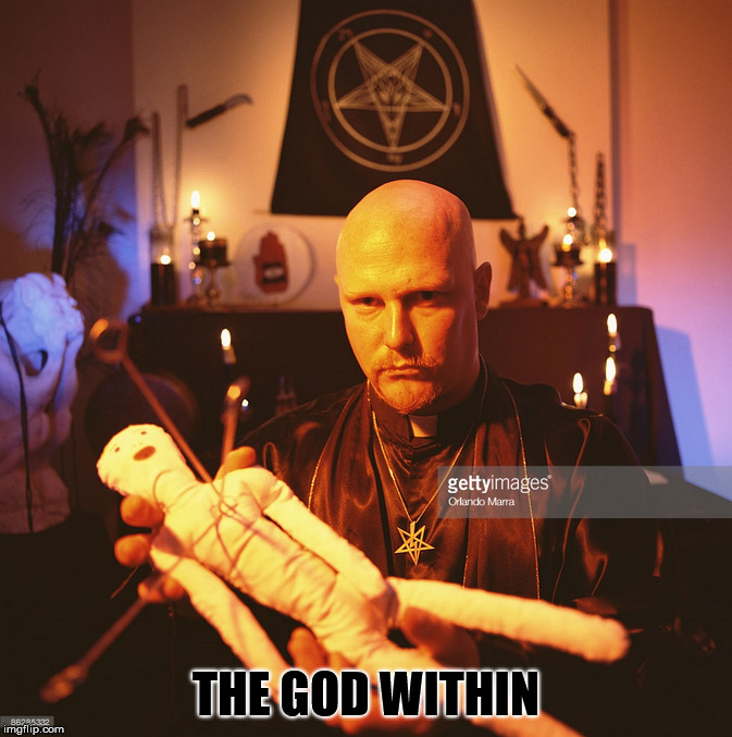 I hate them with the utmost contempt. | THE GOD WITHIN | image tagged in evil,voodoo,black magic,darkness,the evil one,liar | made w/ Imgflip meme maker