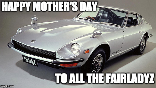 HAPPY MOTHER'S DAY; TO ALL THE FAIRLADYZ | image tagged in mothers day | made w/ Imgflip meme maker