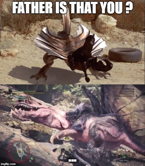 Long lost relatives | FATHER IS THAT YOU
? ... | image tagged in monster hunter,tremors,shitpost,lol,random,filter | made w/ Imgflip meme maker