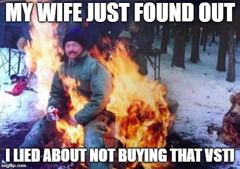 LIGAF Meme | MY WIFE JUST FOUND OUT; I LIED ABOUT NOT BUYING THAT VSTI | image tagged in memes,ligaf | made w/ Imgflip meme maker