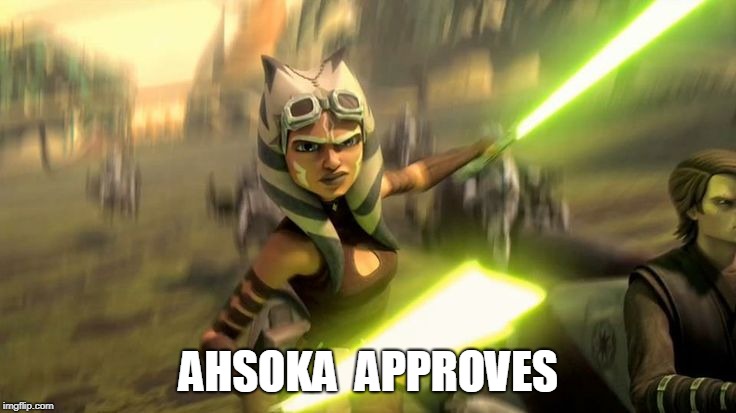 AHSOKA  APPROVES | made w/ Imgflip meme maker