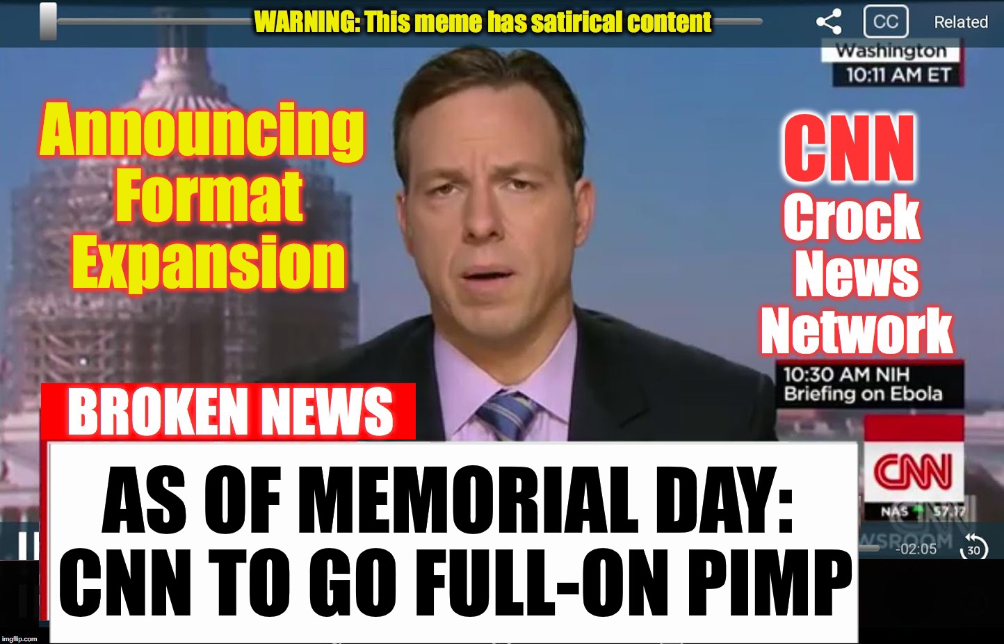 CNN Crock News Network | Announcing Format Expansion; AS OF MEMORIAL DAY: CNN TO GO FULL-ON PIMP | image tagged in cnn crock news network | made w/ Imgflip meme maker