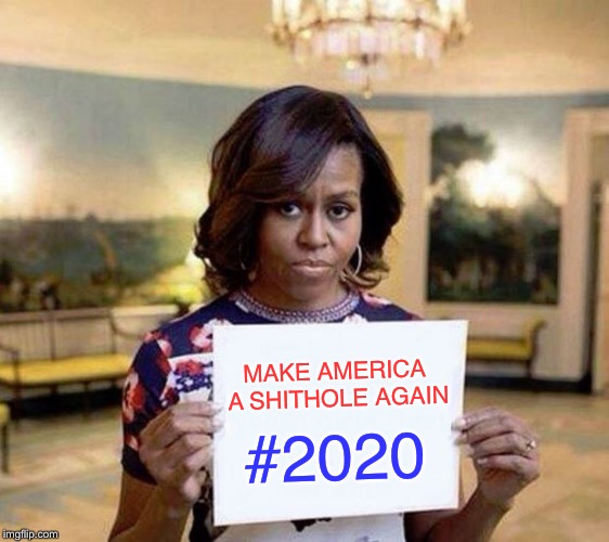 Michelle Obama blank sheet |  MAKE AMERICA A SHITHOLE AGAIN; #2020 | image tagged in michelle obama blank sheet | made w/ Imgflip meme maker