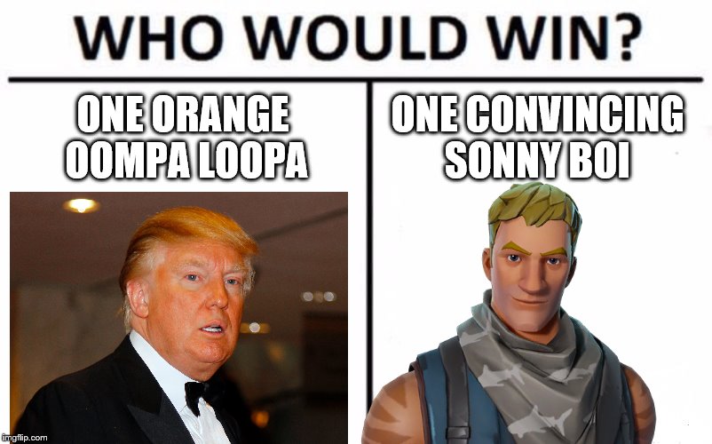 Who Would Win? Meme | ONE ORANGE OOMPA LOOPA; ONE CONVINCING SONNY BOI | image tagged in memes,who would win | made w/ Imgflip meme maker